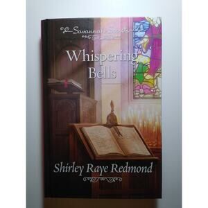 Whispering Bells Shirley Raye Redmond Savannah Secrets